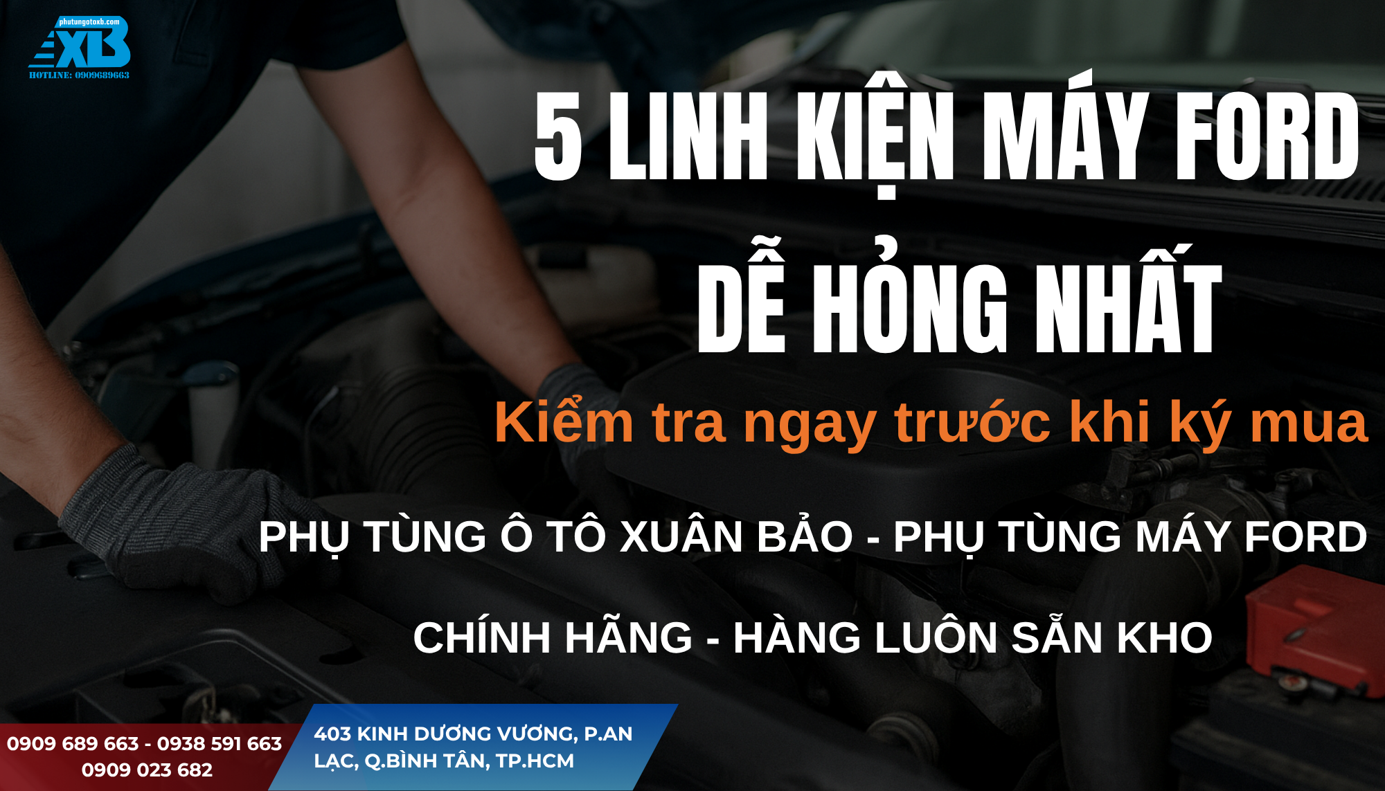 Kiểm tra máy Ford trước mua xe cũ: 5 linh kiện máy dễ bị hỏng nhất