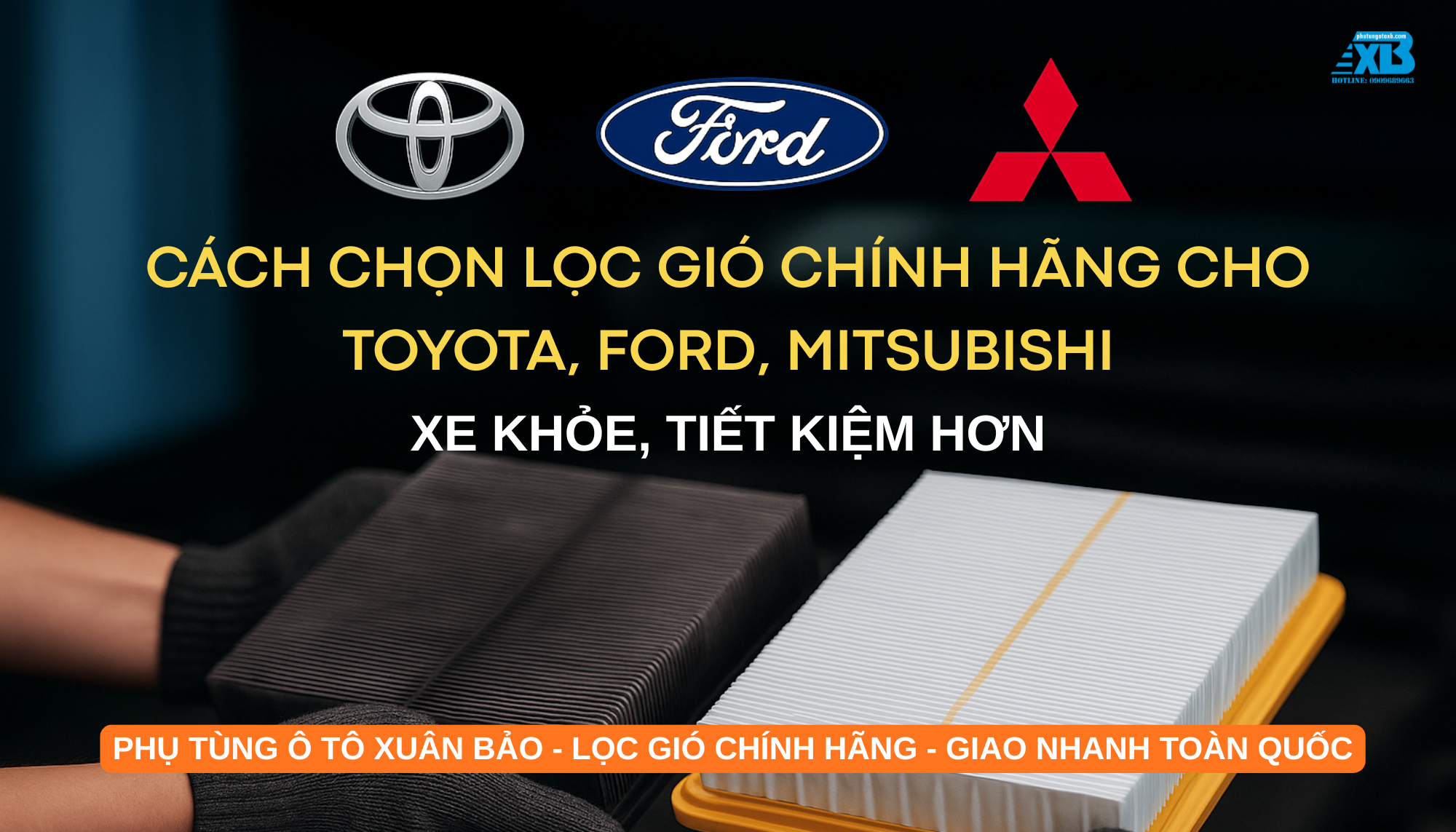 Cách chọn lọc gió phù hợp cho xe Toyota, Ford, Mitsubishi – Tránh lỗi “ăn xăng” thường gặp