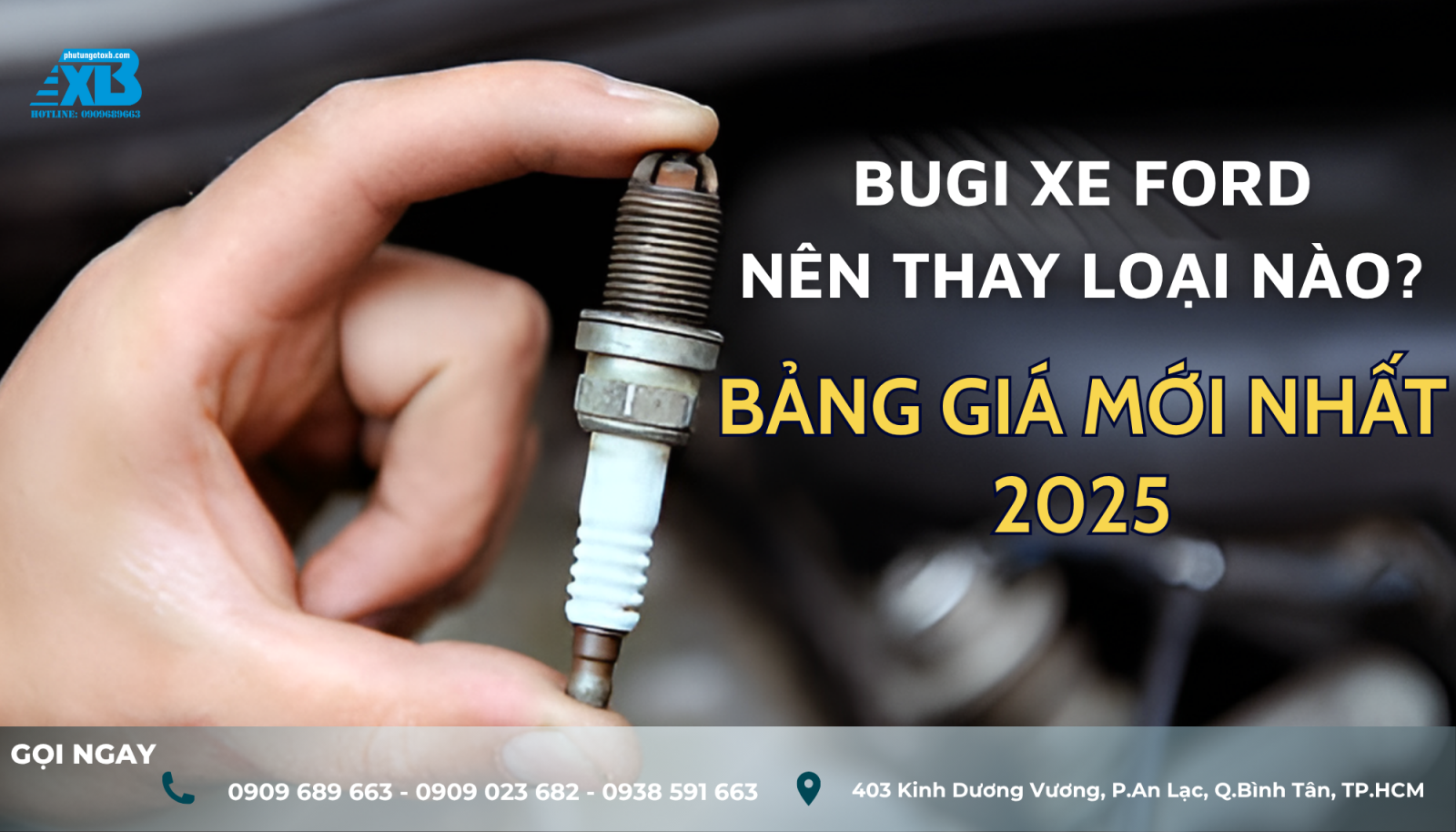 Bugi xe Ford nên thay loại nào? – Bảng mã và giá cập nhật mới nhất 2025