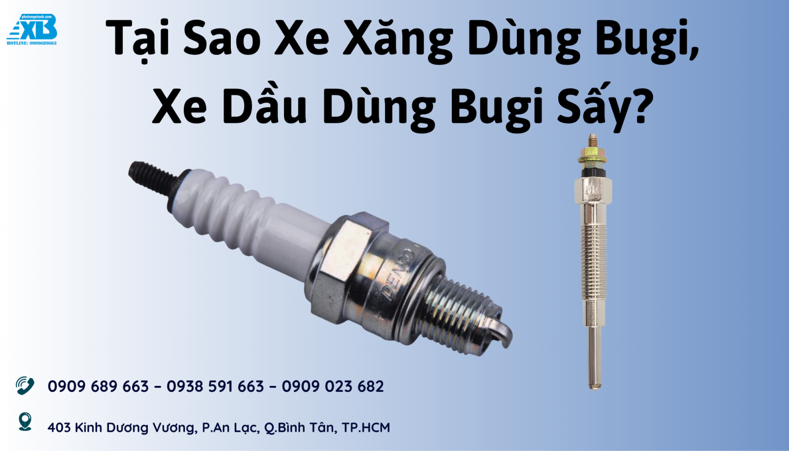 Tại Sao Xe Xăng Dùng Bugi, Xe Dầu Dùng Bugi Sấy? Khác Nhau Như Thế Nào?